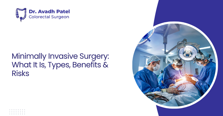 Minimally Invasive Surgery: What It Is, Types, Benefits & Risks