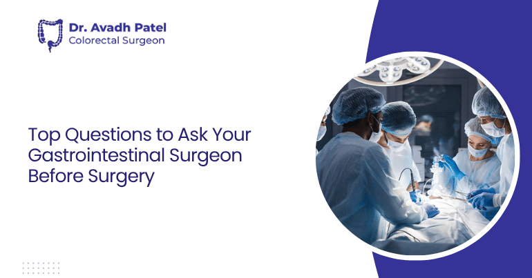 Top Questions to Ask Your Gastrointestinal Surgeon Before Surgery