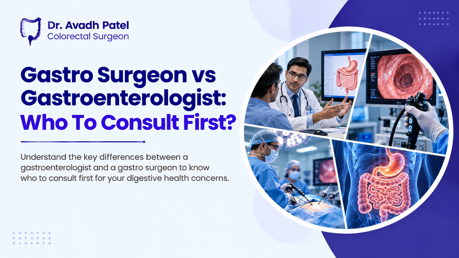 Gastro Surgeon vs Gastroenterologist: Who To Consult First?